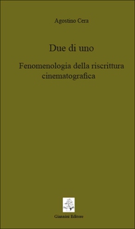 Due di uno. Fenomenologia della riscrittura cinematografica - Librerie.coop Due di uno. Fenomenologia della riscrittura cinematografica - Librerie.coop