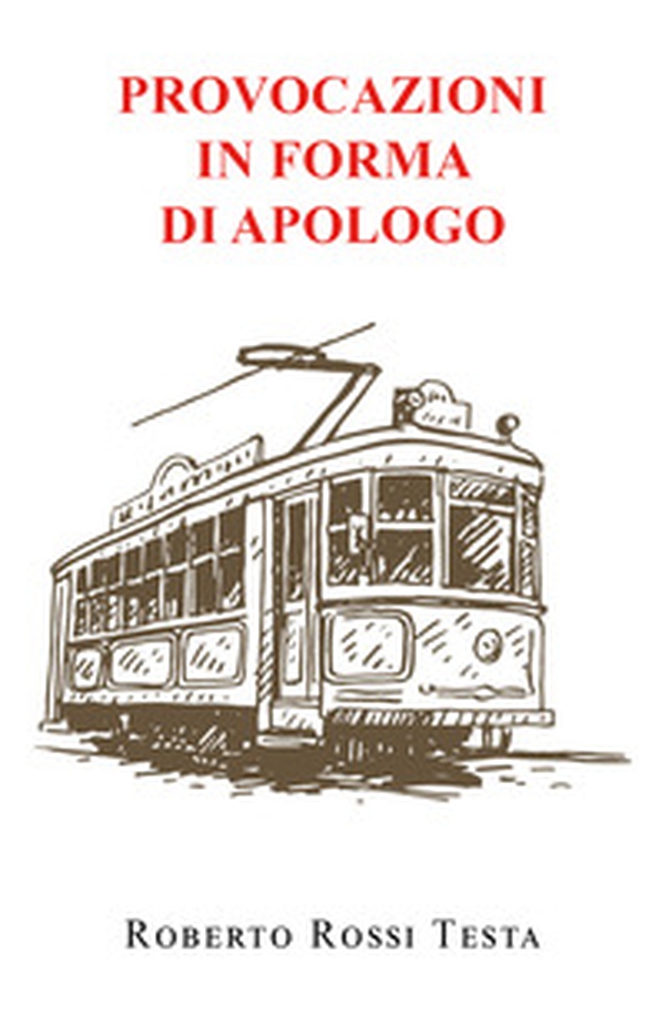 Provocazioni in forma di apologo - Librerie.coop Provocazioni in forma di apologo - Librerie.coop