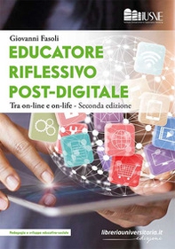 Educatore riflessivo post-digitale. Tra on-line e on-life - Librerie.coop