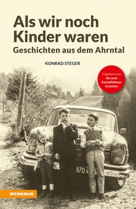 Als wir noch kinder waren. Geschichten aus dem Ahrntal - Librerie.coop