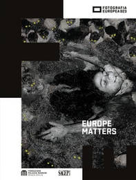 Europe Matters. Visioni di un'identità inquieta-Visions of a restless identity - Librerie.coop Europe Matters. Visioni di un'identità inquieta-Visions of a restless identity - Librerie.coop