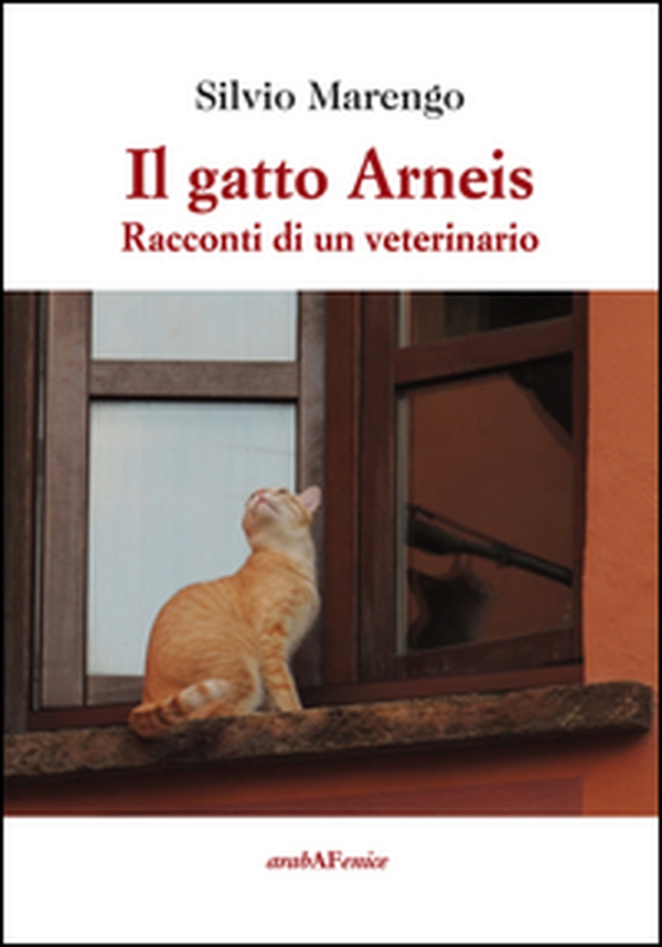 Il gatto Arneis. Racconti di un veterinario - Librerie.coop