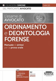 L'esame di avvocato. Ordinamento e deontologia Forense. Manuale di sintesi per la prova orale rafforzata - Librerie.coop