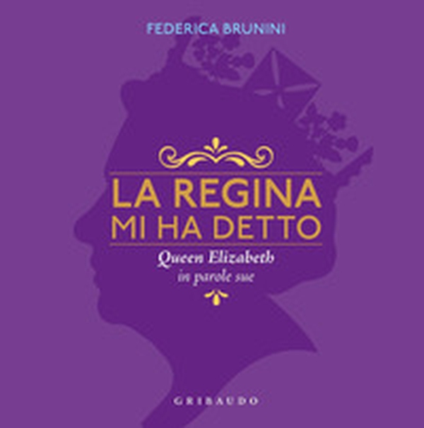 La regina mi ha detto. Queen Elizabeth in parole sue - Librerie.coop La regina mi ha detto. Queen Elizabeth in parole sue - Librerie.coop