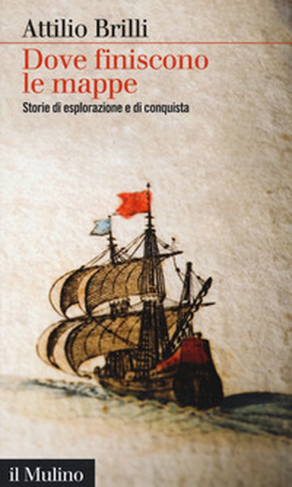 Dove finiscono le mappe. Storie di esplorazione e di conquista - Librerie.coop Dove finiscono le mappe. Storie di esplorazione e di conquista - Librerie.coop