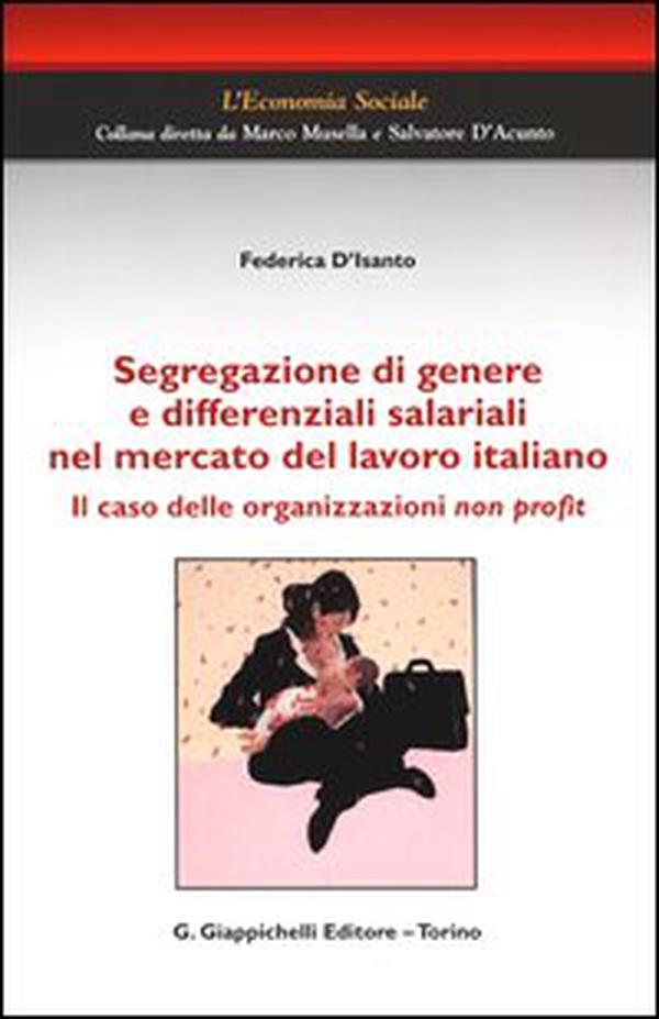 Segregazione di genere e differenziali salariali nel mercato del lavoro italiano. Il caso delle organizzazioni non profit - Librerie.coop