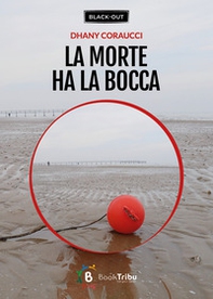 La morte ha la bocca - Librerie.coop