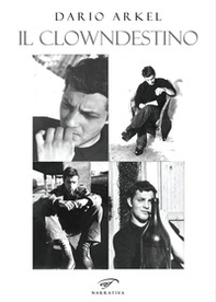 Il clowndestino. Piangere per ridere - Librerie.coop