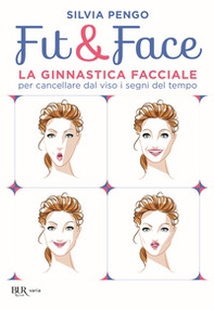 Fit&face. La ginnastica facciale per cancellare dal viso i segni del tempo - Librerie.coop
