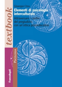 Elementi di psicologia interculturale. Attraversare i confini del pregiudizio con un'ottica psicoeducativa - Librerie.coop Elementi di psicologia interculturale. Attraversare i confini del pregiudizio con un'ottica psicoeducativa - Librerie.coop