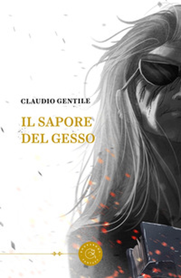 Il sapore del gesso - Librerie.coop Il sapore del gesso - Librerie.coop