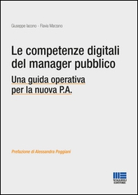 Le competenze digitali del manager pubblico. Una guida operativa per la nuova P.A. - Librerie.coop Le competenze digitali del manager pubblico. Una guida operativa per la nuova P.A. - Librerie.coop