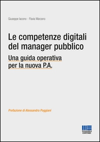 Le competenze digitali del manager pubblico. Una guida operativa per la nuova P.A. - Librerie.coop