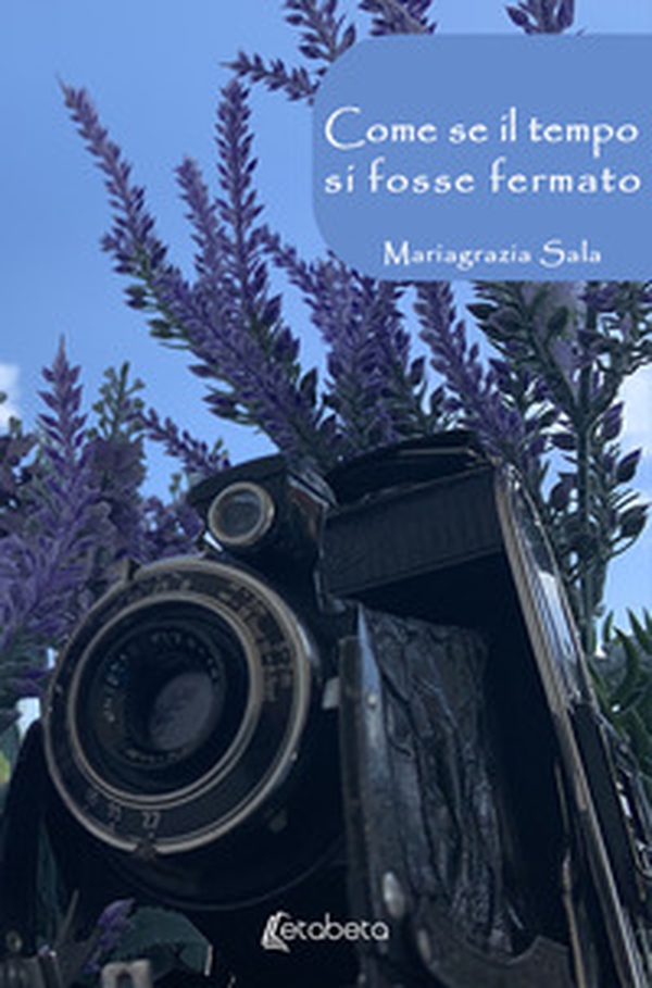 Come se il tempo si fosse fermato - Librerie.coop Come se il tempo si fosse fermato - Librerie.coop