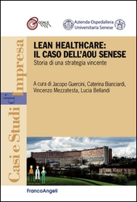 Lean healthcare: il caso dell'AOU Senese. Storia di una strategia vincente - Librerie.coop