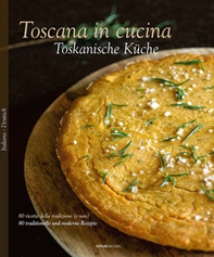 Toscana in cucina. 80 ricette della tradizione (e non). Ediz. italiana e tedesca - Librerie.coop Toscana in cucina. 80 ricette della tradizione (e non). Ediz. italiana e tedesca - Librerie.coop