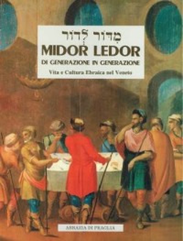 Midor Ledor. Di generazione in generazione. Vita e cultura ebraica nel Veneto - Librerie.coop Midor Ledor. Di generazione in generazione. Vita e cultura ebraica nel Veneto - Librerie.coop