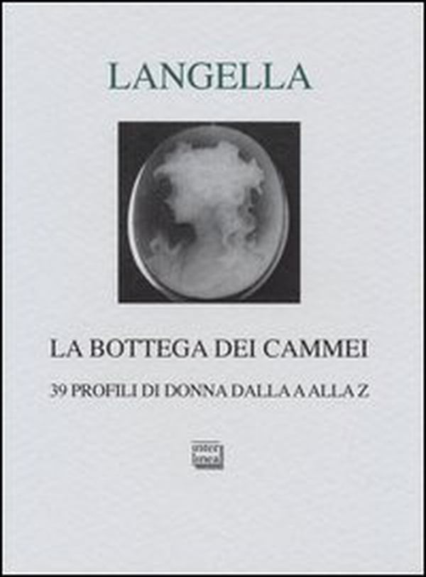 La bottega dei cammei. 39 profili di donna dalla a alla z - Librerie.coop La bottega dei cammei. 39 profili di donna dalla a alla z - Librerie.coop