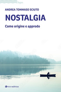 Nostalgia. Come origine e approdo - Librerie.coop