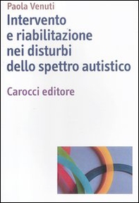 Intervento e riabilitazione nei disturbi dello spettro autistico - Librerie.coop