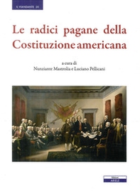 Le radici pagane delle Costituzione americana - Librerie.coop