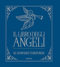 Il libro degli angeli. Se domandi ti risponde - Librerie.coop