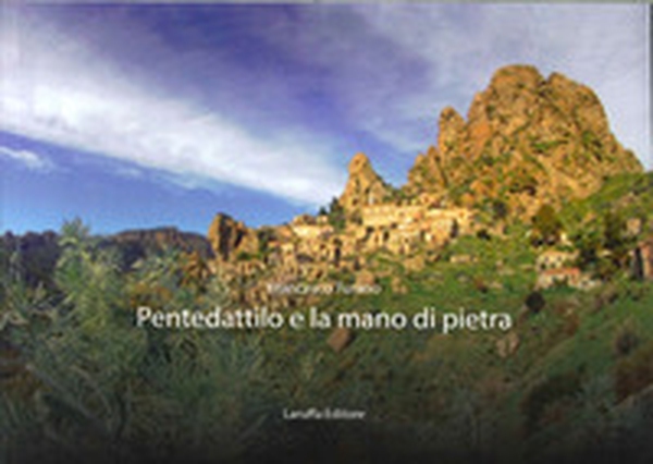 Pentedattilo e la mano di pietra - Librerie.coop