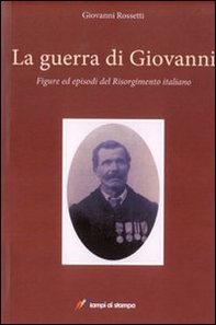 La guerra di Giovanni - Librerie.coop La guerra di Giovanni - Librerie.coop