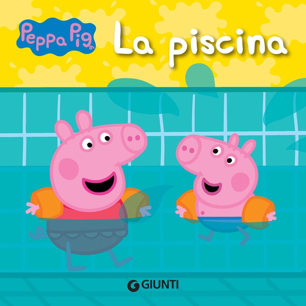 Peppa Pig. La piscina - Librerie.coop Peppa Pig. La piscina - Librerie.coop