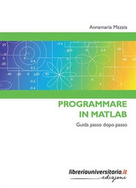Programmare in Matlab. Guida passo dopo passo - Librerie.coop