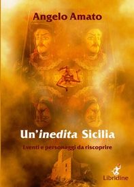 Un'inedita Sicilia. Eventi e personaggi da riscoprire - Librerie.coop