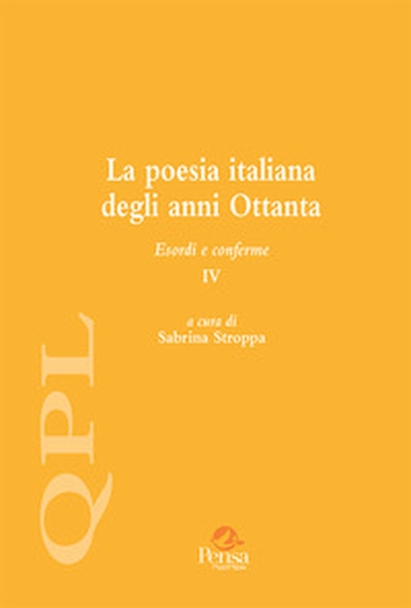 La poesia italiana degli anni Ottanta. Esordi e conferme - Librerie.coop La poesia italiana degli anni Ottanta. Esordi e conferme - Librerie.coop