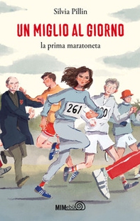 Un miglio al giorno. La prima maratoneta - Librerie.coop