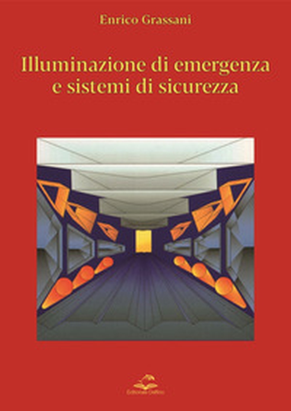 Illuminazione di emergenza e sistemi di sicurezza - Librerie.coop Illuminazione di emergenza e sistemi di sicurezza - Librerie.coop