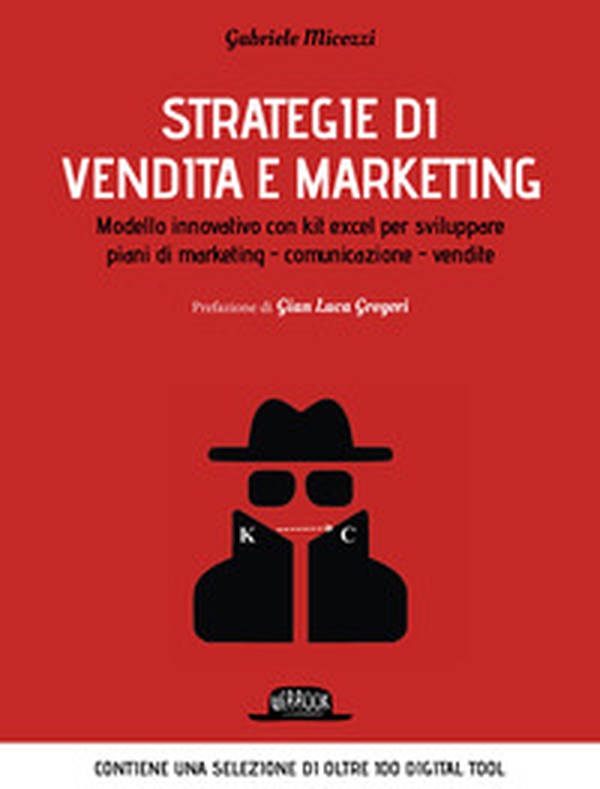 Strategie di vendita e marketing. Modello innovativo con kit excel per sviluppare piani di marketing, comunicazione, vendite - Librerie.coop Strategie di vendita e marketing. Modello innovativo con kit excel per sviluppare piani di marketing, comunicazione, vendite - Librerie.coop