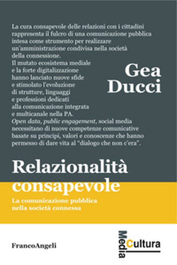 Relazionalità consapevole. La comunicazione pubblica nella società connessa - Librerie.coop Relazionalità consapevole. La comunicazione pubblica nella società connessa - Librerie.coop