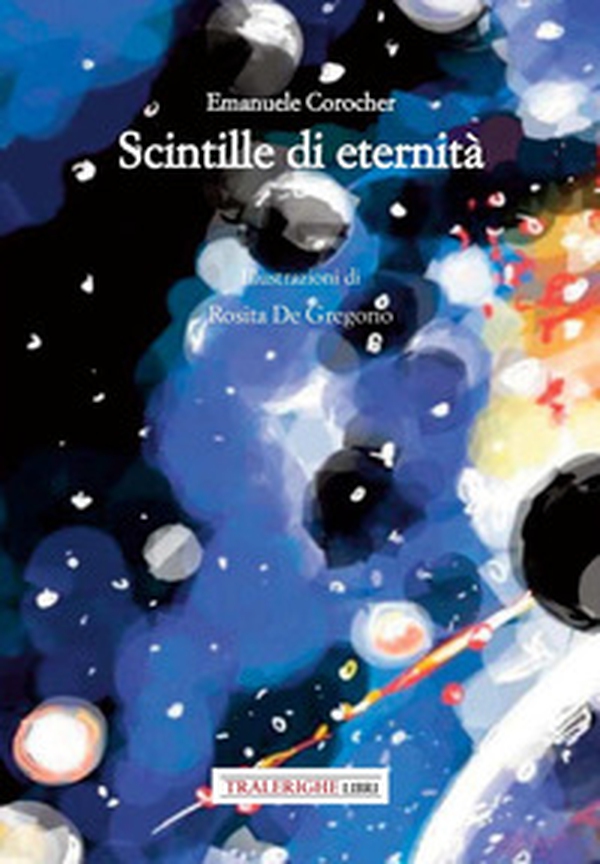 Scintille di eternità - Librerie.coop