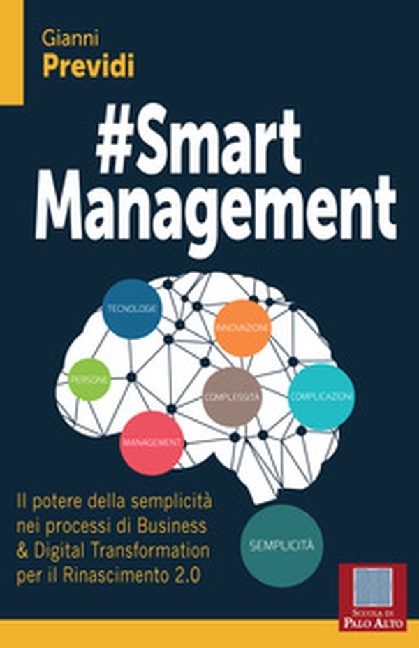 #Smart management. Il potere della semplicità nei processi di business & digital transformation per il rinascimento 2.0 - Librerie.coop #Smart management. Il potere della semplicità nei processi di business & digital transformation per il rinascimento 2.0 - Librerie.coop