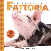 Fattoria. CarezzAnimali tocca e ascolta - Librerie.coop