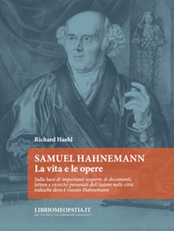 Samuel Hahnemann. La vita e le opere - Librerie.coop