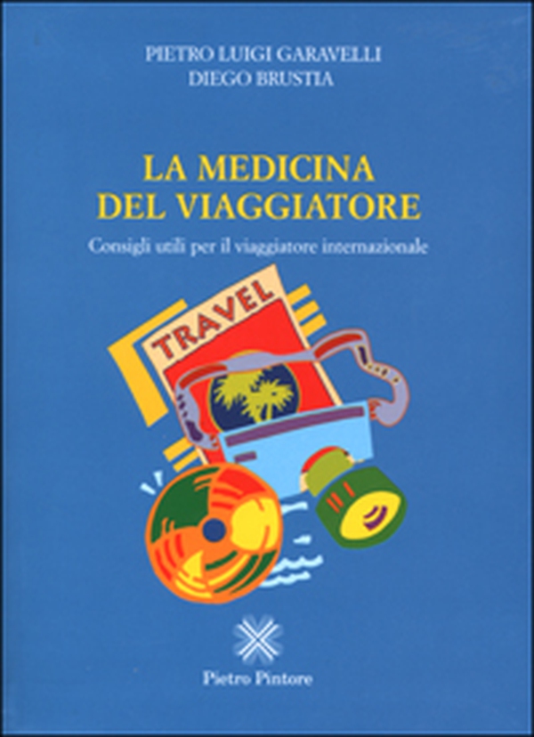 La medicina del viaggiatore. Consigli utili per il viaggiatore internazionale - Librerie.coop La medicina del viaggiatore. Consigli utili per il viaggiatore internazionale - Librerie.coop