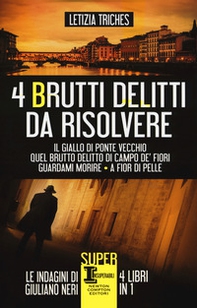 4 brutti delitti da risolvere: Il giallo di Ponte Vecchio-Quel brutto delitto di Campo de' Fiori-Guardami morire-A fior di pelle - Librerie.coop 4 brutti delitti da risolvere: Il giallo di Ponte Vecchio-Quel brutto delitto di Campo de' Fiori-Guardami morire-A fior di pelle - Librerie.coop