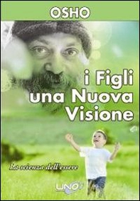 I figli. Una nuova visione - Librerie.coop
