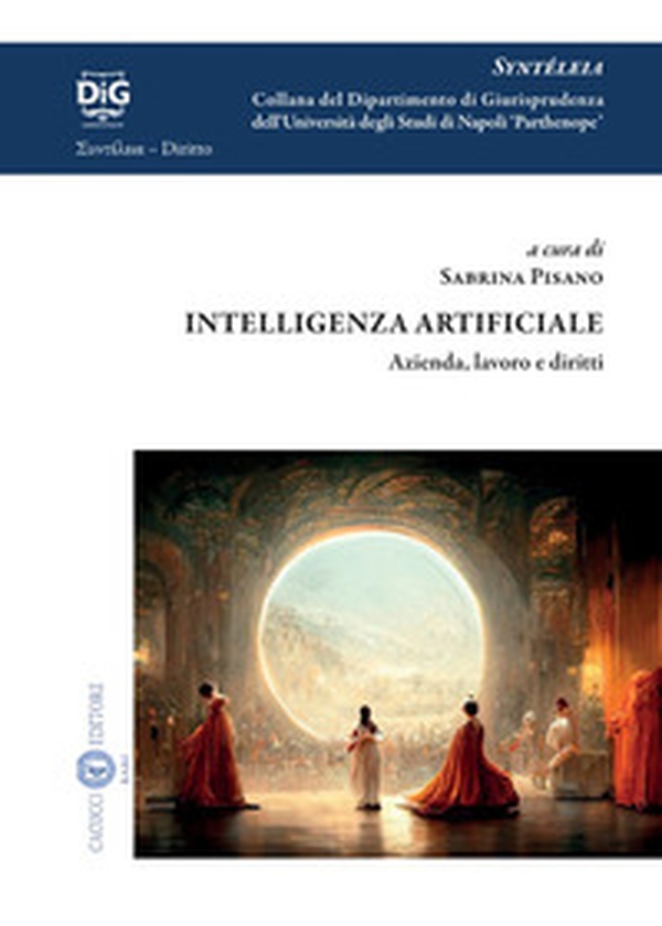 Intelligenza artificiale. Azienda, lavoro e diritti - Librerie.coop Intelligenza artificiale. Azienda, lavoro e diritti - Librerie.coop