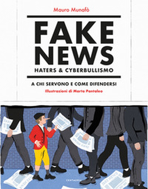 Fake news, haters & cyberbullismo. A chi servono e come difendersi - Librerie.coop Fake news, haters & cyberbullismo. A chi servono e come difendersi - Librerie.coop