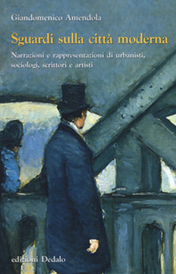 Sguardi sulla città moderna. Narrazioni e rappresentazioni di urbanisti, sociologi, scrittori e artisti - Librerie.coop Sguardi sulla città moderna. Narrazioni e rappresentazioni di urbanisti, sociologi, scrittori e artisti - Librerie.coop