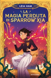 La magia perduta di Sparrow Xia - Librerie.coop