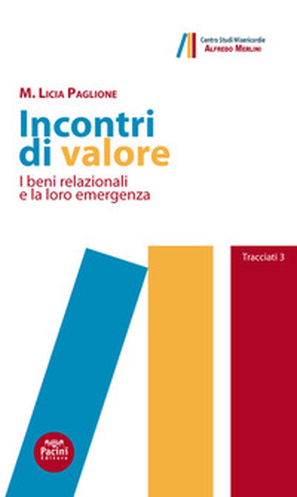 Incontri di valore. I beni relazionali e la loro emergenza - Librerie.coop Incontri di valore. I beni relazionali e la loro emergenza - Librerie.coop