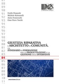 Giustizia riparativa e architetto di comunità. Un itinerario di formazione per la progettazione e la gestione degli interventi - Librerie.coop