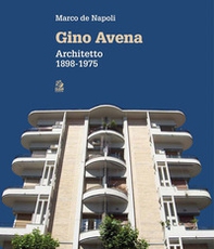 Gino Avena. Architetto 1898-1979 - Librerie.coop
